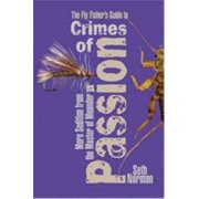 The Fly Fisher's Guide to Crimes of Passion: More Sedition from the Master of Meander, Used [Paperback]