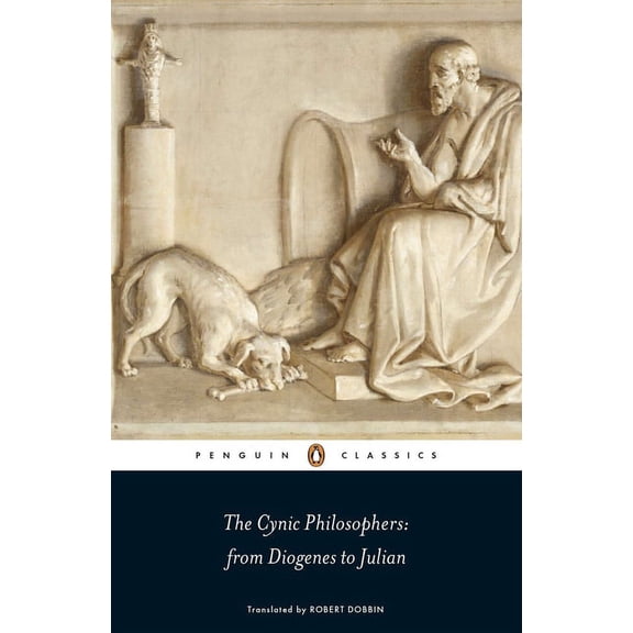 Penguin Classics The Cynic Philosophers: From Diogenes to Julian, (Paperback)