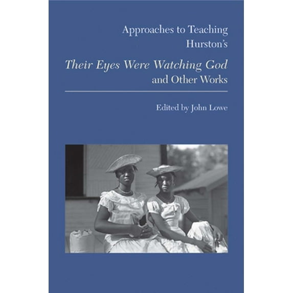 Pre-Owned Approaches to Teaching Hurston's Their Eyes Were Watching God and Other Works (Paperback) 1603290443 9781603290449