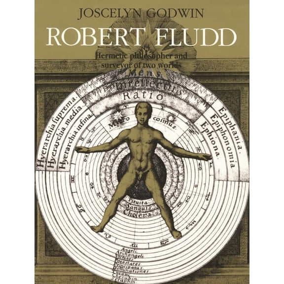 Robert Fludd: Hermetic Philosopher and Surveyor of 2 Worlds, (Paperback)