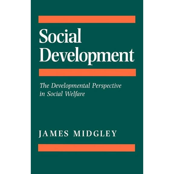 Social Development: The Developmental Perspective in Social Welfare, (Paperback)
