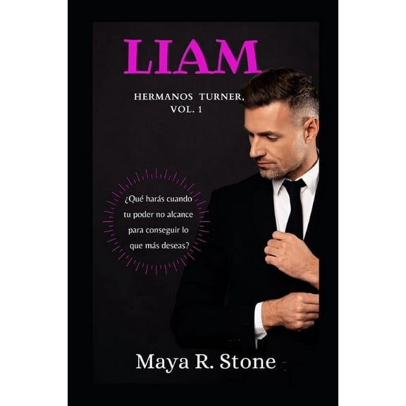 Hermanos Turner: Liam: ¿Puede la pasión transformarse en amor? Historia autoconclusiva. (Paperback)