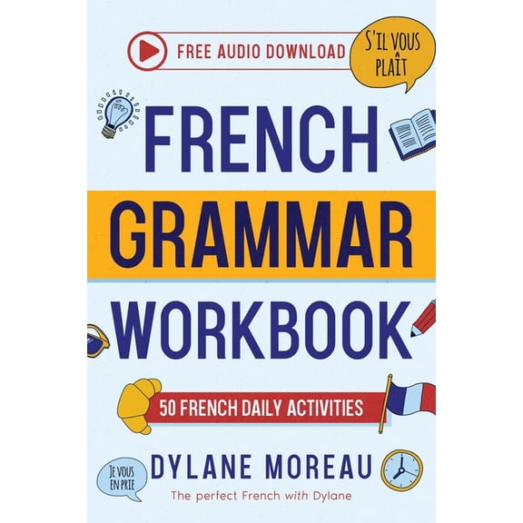 French Grammar Workbook - 50 French Grammar and Conjugation Activities for Daily Practices, (Paperback)