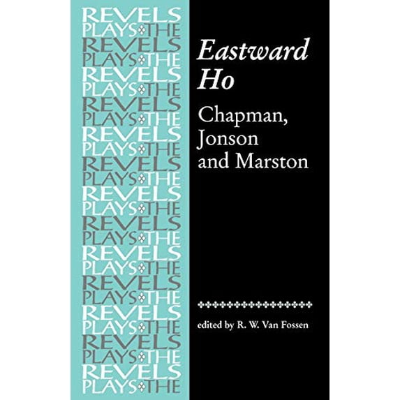 Pre-Owned Eastward Ho: Chapman, Jonson and Marston (Paperback) 0719030927 9780719030925