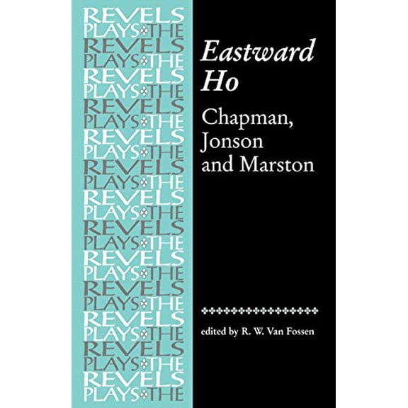 Pre-Owned Eastward Ho: Chapman, Jonson and Marston (Paperback) 0719030927 9780719030925