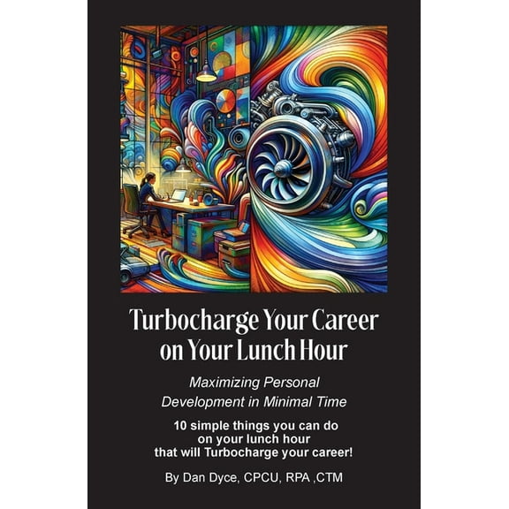 Turbocharge Your Career on Your Lunch Hour: Maximizing Personal Development in Minimal Time, (Paperback)