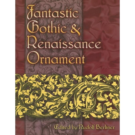 Dover Pictorial Archive: Fantastic Gothic and Renaissance Ornament (Paperback)