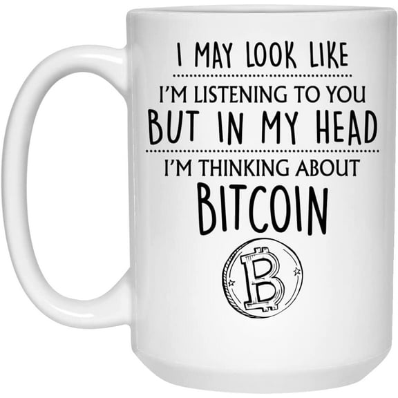 Bitcoin Mug, Bitcoin Gift, Thinking About Bitcoin, Funny Bitcoin Gifts For Him, Husband, Boyfriend, Bitcoin Cryptocurrency Coffee Mug 15oz