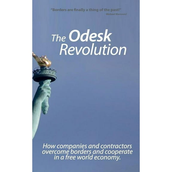 The Odesk Revolution: Borders are finally a thing of the past, (Paperback)