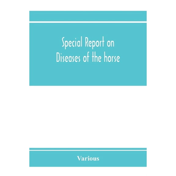 Special report on diseases of the horse, (Paperback)