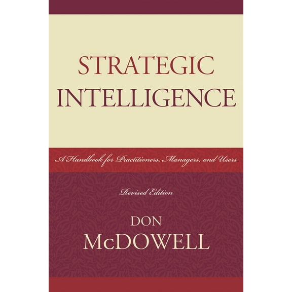 Security and Professional Intelligence E Strategic Intelligence: A Handbook for Practitioners, Managers, and Users, Book 5, (Paperback)