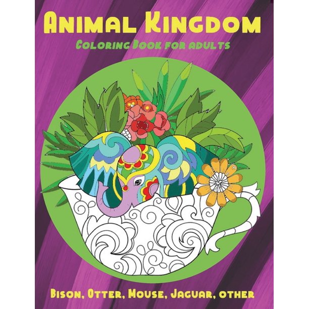 Animal Kingdom Coloring Book For Adults Bison Otter Mouse Jaguar Other Paperback Walmart Com Walmart Com
