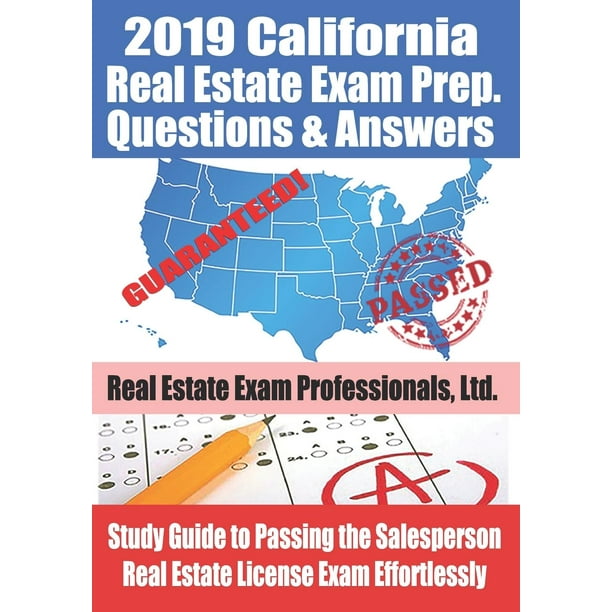 2019 California Real Estate Exam Prep. Questions & Answers Study