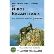 The Terrestrial Gospel of Nikos Kazantzakis (Revised Edition): Will the Humans Be Saviors of the Earth?