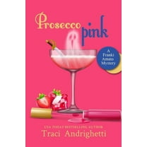 Franki Amato Mysteries: Prosecco Pink: A Private Investigator Comedy Mystery (Paperback)