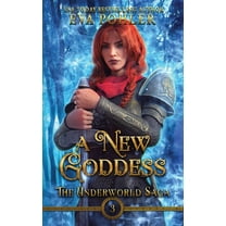 The Underworld Saga A New Goddess, Book 3, (Hardcover)