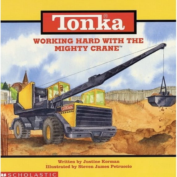 Pre-Owned Working Hard With the Mighty Crane (Tonka, Storybooks) (Paperback) 0590130943 9780590130943