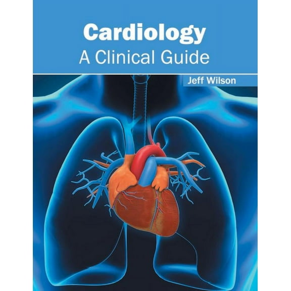 Cardiology: A Clinical Guide, (Hardcover)