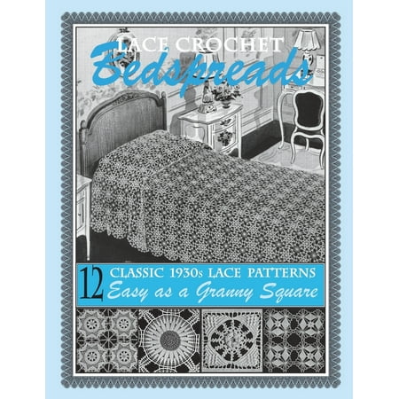 Lace Crochet Bedspreads 12 Classic 1930s Patterns For You To