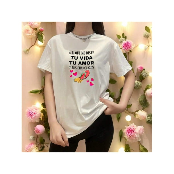 Playera Blusa De a ti que me diste tu vida tu amor y tus chanclazos para el dia de la madres Color Blanco Talla Mediana Marca Emil SaEs