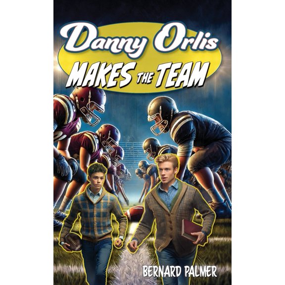 Danny Orlis Danny Orlis Makes the Team, Book 9, (Paperback)