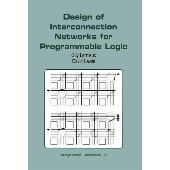 Design of Interconnection Networks for Programmable Logic, (Paperback)