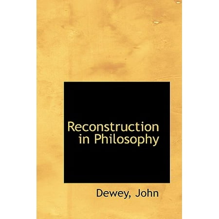 Reconstruction In Philosophy Walmart Com