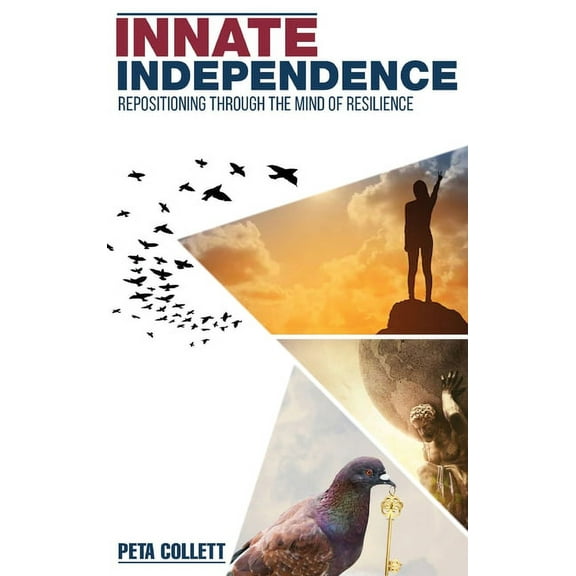 Innate Independence: Repositioning through the Mind of Resilience, (Hardcover)