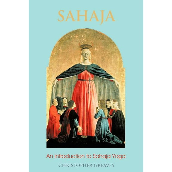 Sahaja: An Introduction to Sahaja Yoga, (Paperback)