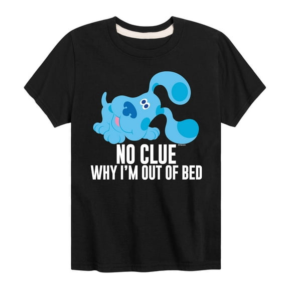 Blue Clues & You! - No Clue Why I'm Out Of Bed - Toddler & Youth Short Sleeve Graphic T-Shirt