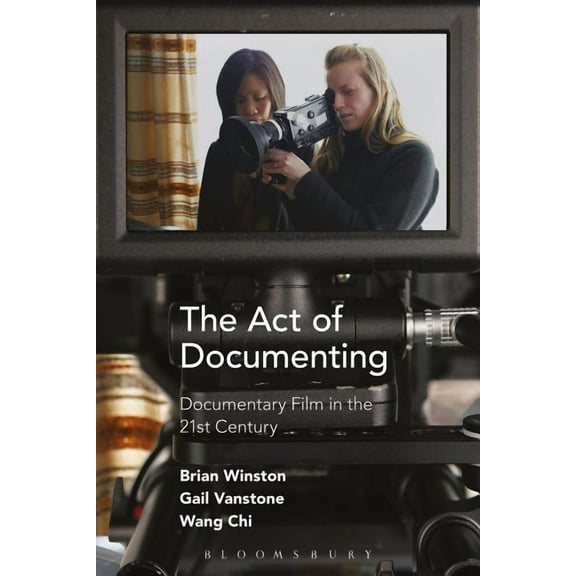 The Act of Documenting: Documentary Film in the 21st Century, (Paperback)