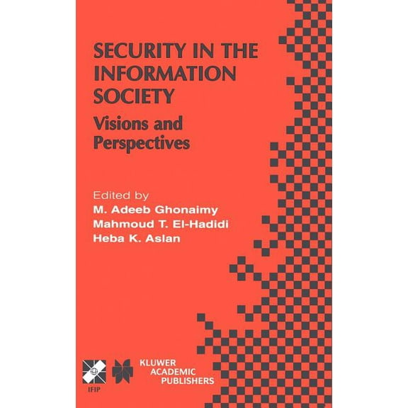 IFIP Advances in Information and Communi Security in the Information Society: Visions and Perspectives, Book 86, (Hardcover)
