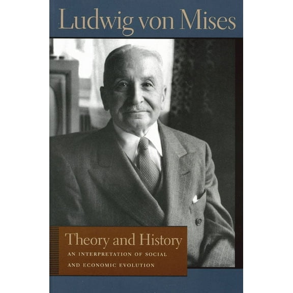 Lib Works Ludwig Von Mises PB: THEORY AND HISTORY (Paperback)