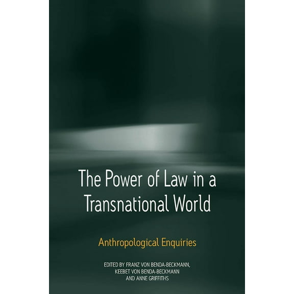 The Power of Law in a Transnational World: Anthropological Enquiries, (Hardcover)