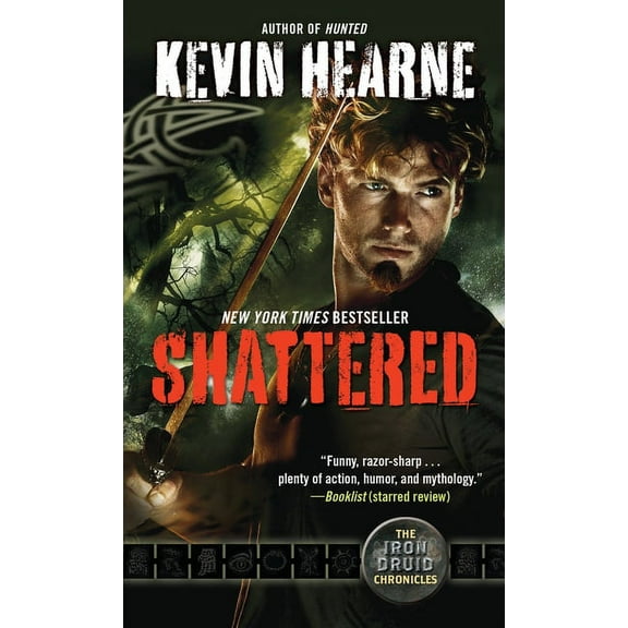Iron Druid Chronicles Shattered: The Iron Druid Chronicles, Book Seven, Book 7, (Paperback)