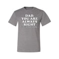 thumbnail image 2 of Wild Bobby,Dad You Are Always Right Unless Mom's Home, Funny Father's Day Father's Day Men Graphic Tee, Heather Grey, 4X-Large, 2 of 3