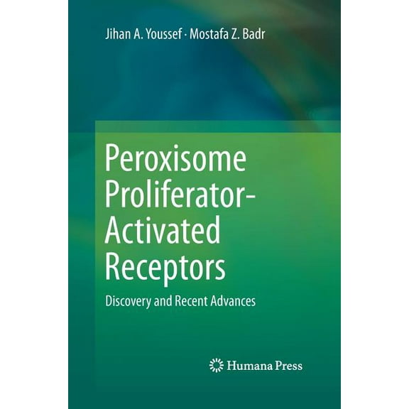 Peroxisome Proliferator-Activated Receptors: Discovery and Recent Advances, (Paperback)