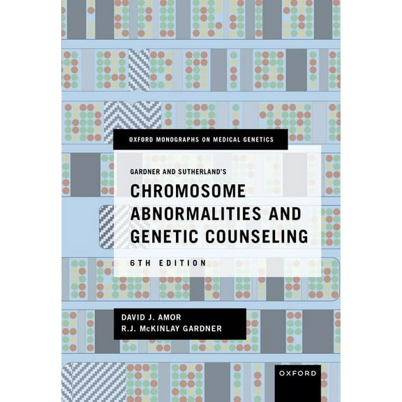 Oxford Monographs on Medical Genetics Gardner and Sutherland's Chromosome Abnormalities and Genetic Counseling, (Hardcover)