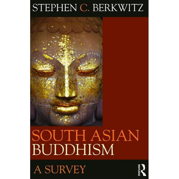 South Asian Buddhism: A Survey, (Hardcover)