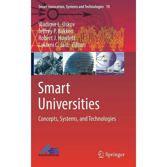 Smart Innovation, Systems and Technologi Smart Universities: Concepts, Systems, and Technologies, Book 70, (Hardcover)