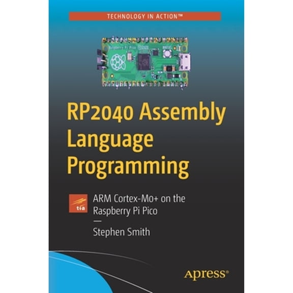 Pre-Owned Rp2040 Assembly Language Programming: Arm Cortex-M0+ on the Raspberry Pi Pico, (Paperback)