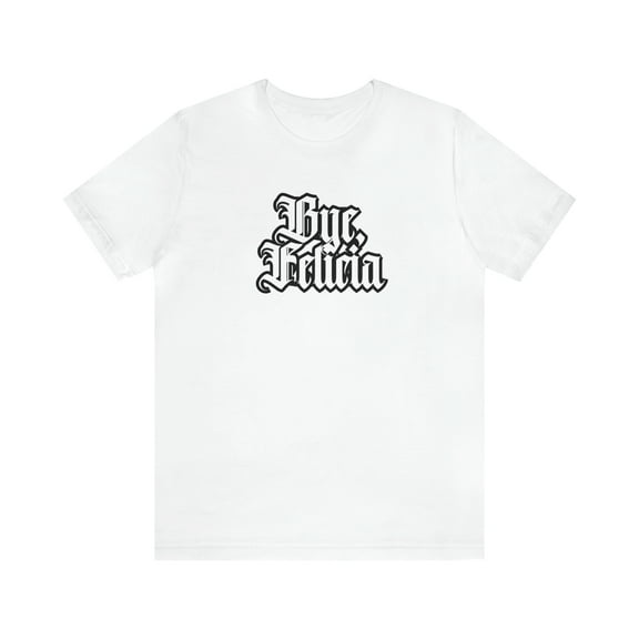 Bye, Felicia Shirt | Karen Statement T-Shirt