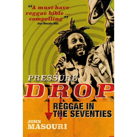 Pressure Drop: Reggae in the Seventies, (Hardcover)