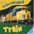 thumbnail image 1 of Pre-Owned See How They Go: Train (Paperback) 0756645522 9780756645526, 1 of 1