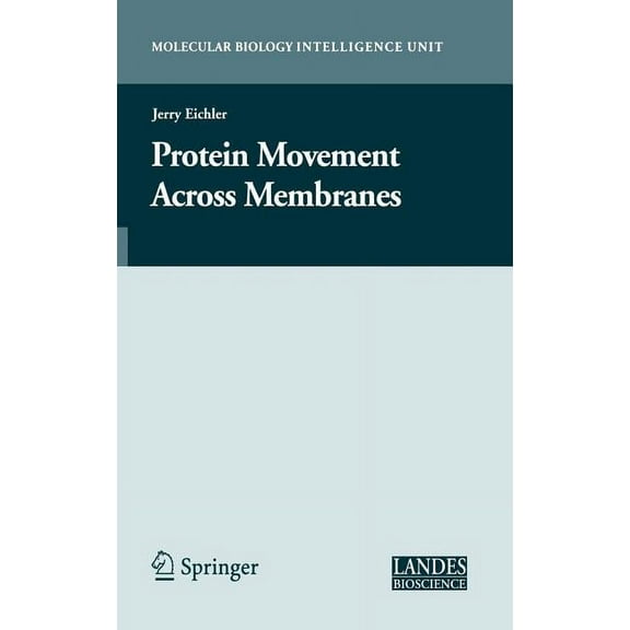 Molecular Biology Intelligence Unit Protein Movement Across Membranes, (Hardcover)