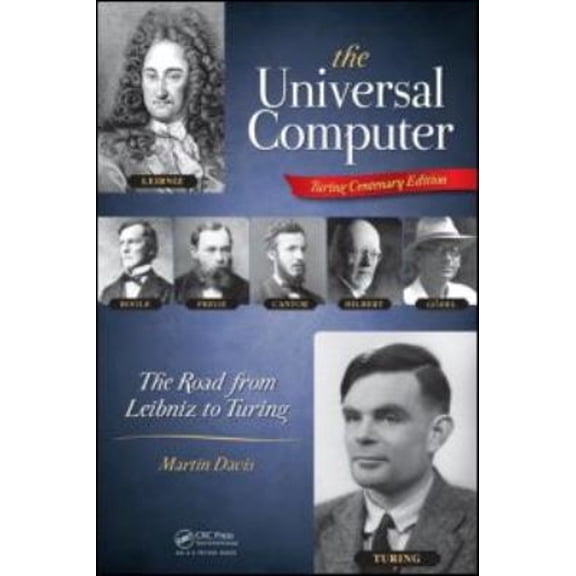 Pre-Owned The Universal Computer: The Road from Leibniz to Turing (Paperback) 1466505192 9781466505193