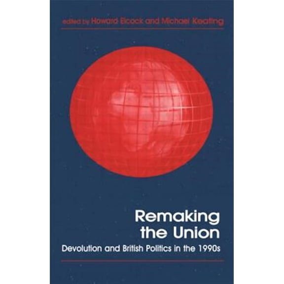Pre-Owned Routledge Studies in Federalism and Dece Remaking the Union: Devolution and British Politics in the 1990s, (Paperback)