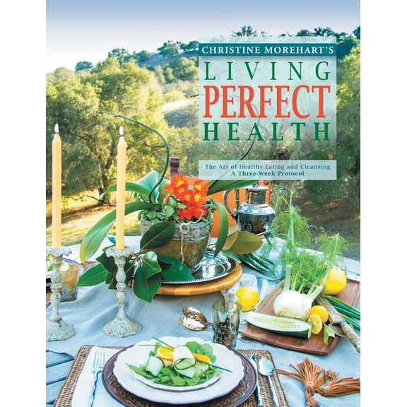 Living Perfect Health: The Art of Healthy Eating and Cleansing