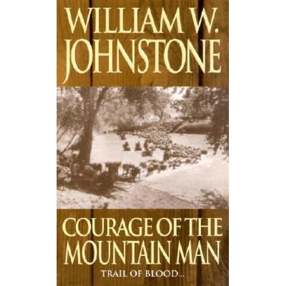 Pre-Owned Courage of the Mountain Man (Mountain Man #10) (Unknown) 0786013060 9780786013067
