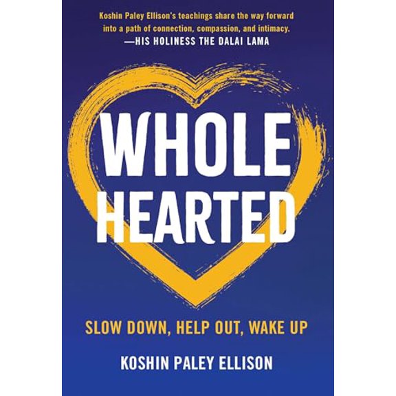 Pre-Owned Wholehearted: Slow Down, Help Out, Wake Up, 9781614295259, 1614295255, Paperback,